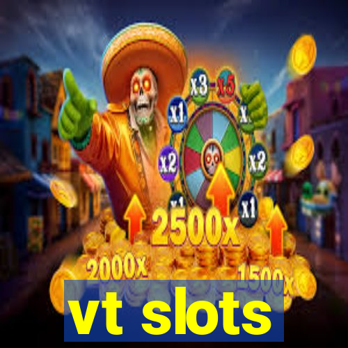 vt slots